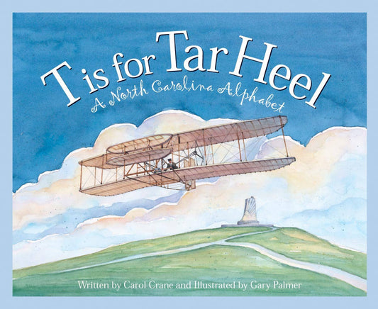T is for Tar Heel: A North Carolina Alphabet Picture Book